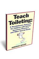 Deborah Bialer - Teach Toileting: A Revolutionary Approach For Children With Autism Spectrum Disorders And Other Special Needs - OurKidsASD.com - 